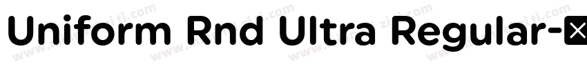 Uniform Rnd Ultra Regular字体转换